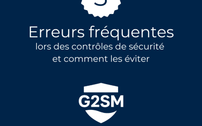 3 erreurs à éviter lors des contrôles de sécurité