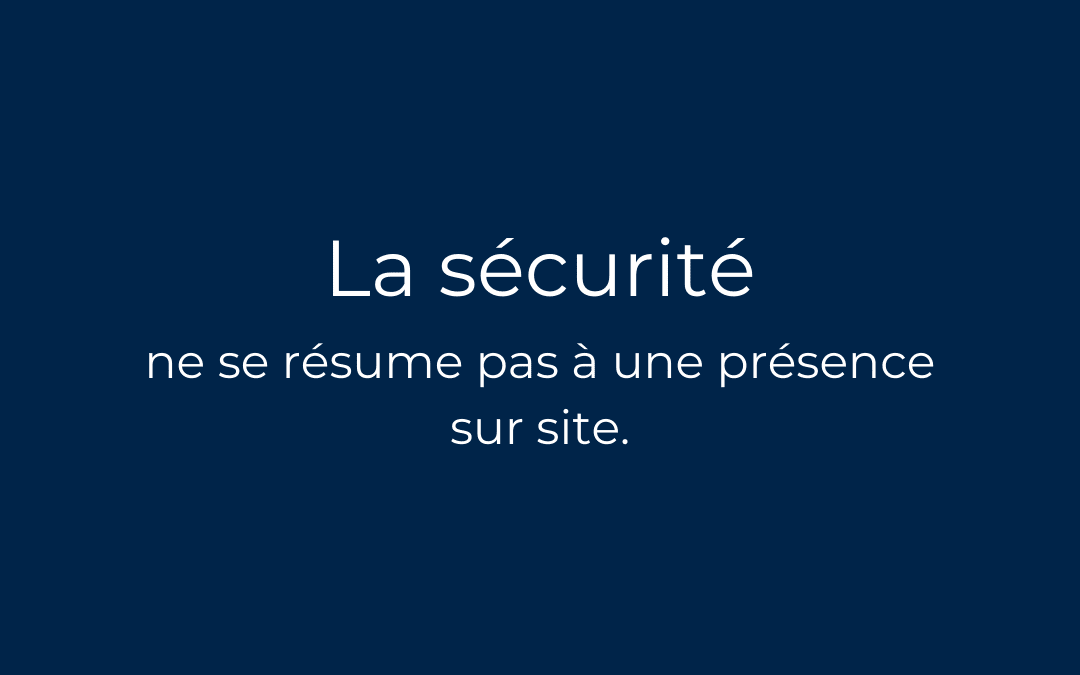 🔍 Ce que les clients ne voient pas… mais qui fait toute la différence en sécurité