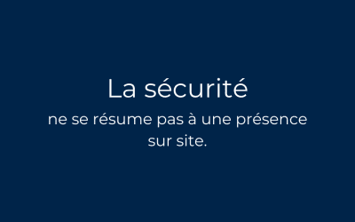 🔍 Ce que les clients ne voient pas… mais qui fait toute la différence en sécurité
